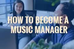 how to become a music manager and understand the importance of collaboration in music industry