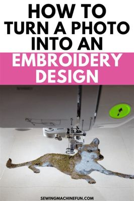 how to digitize photos for embroidery: exploring the art of transforming digital images into intricate designs